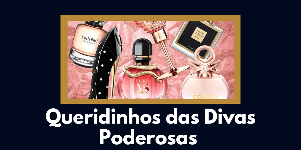 Queridinhos das Divas Poderosas