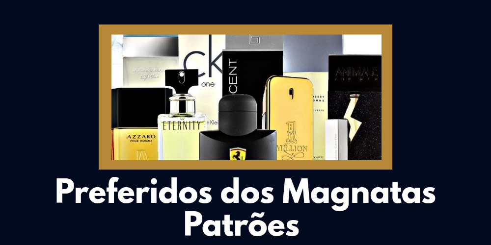 Preferidos dos Magnatas Patrões